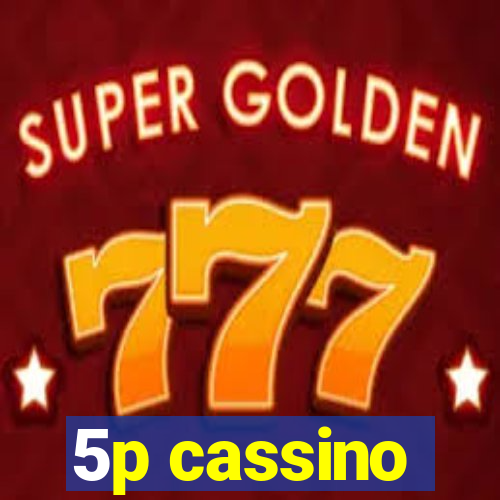 5p cassino